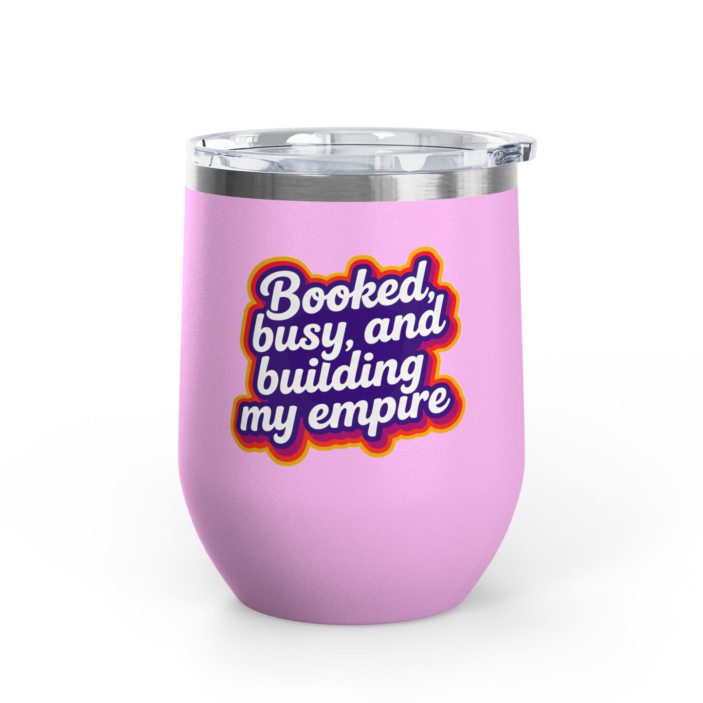 Booked, busy, and building my empire Tumbler
