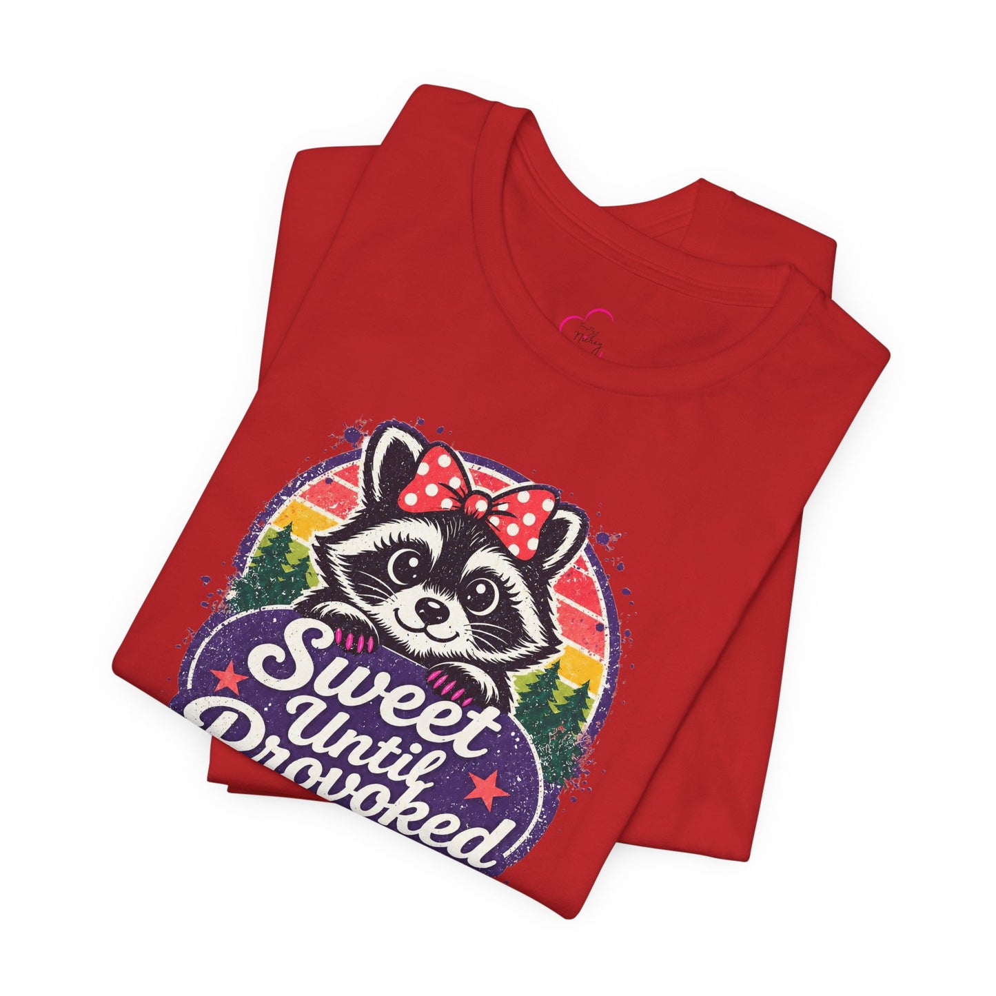 Sweet until provoked T-shirt