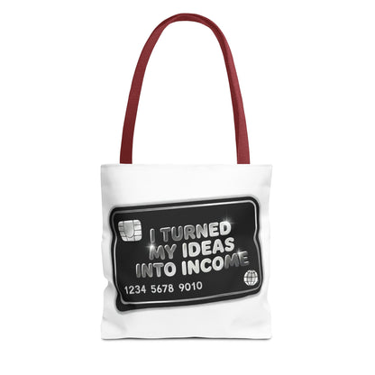 I turned my ideas into income Tote Bag
