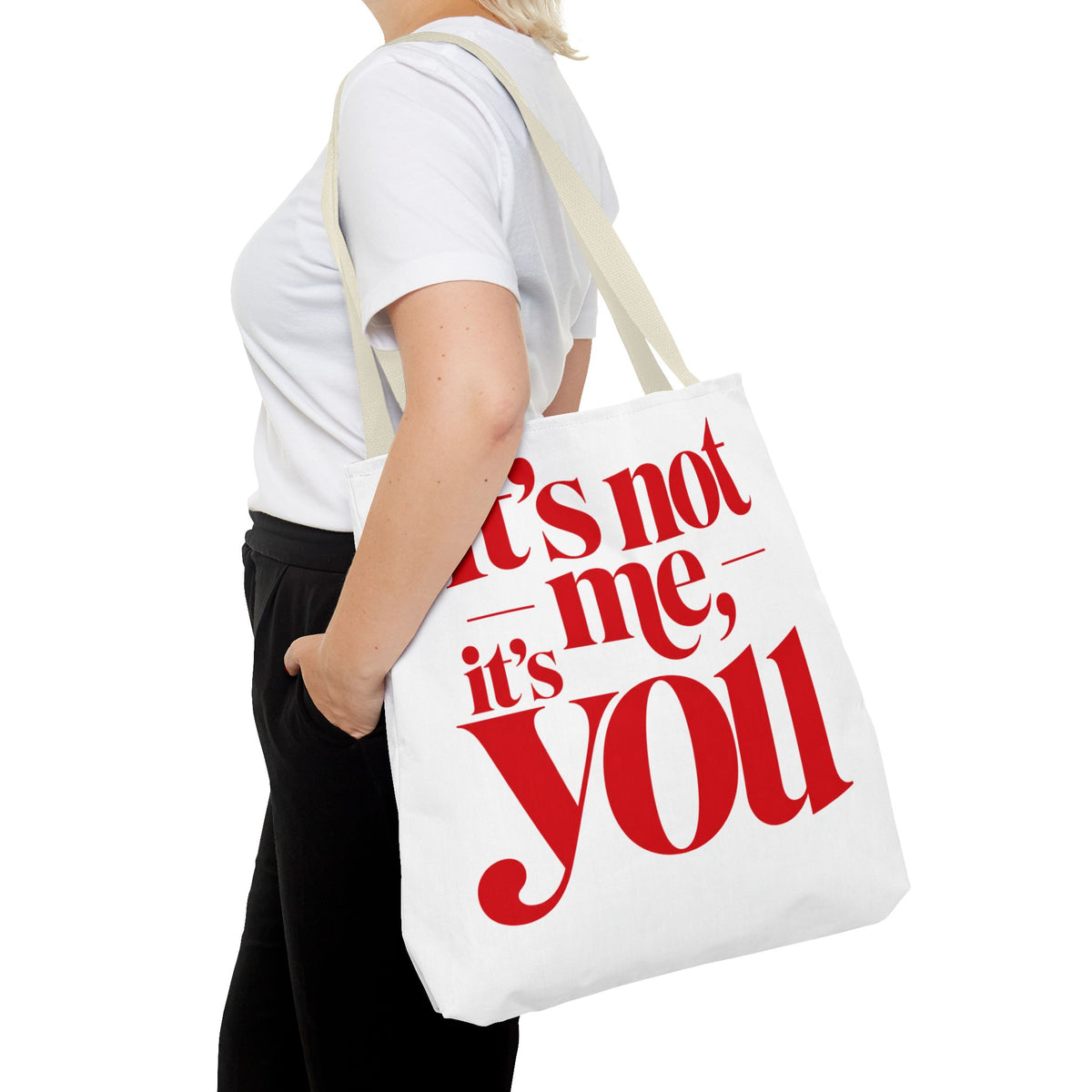 It's not me, it's you Tote Bag