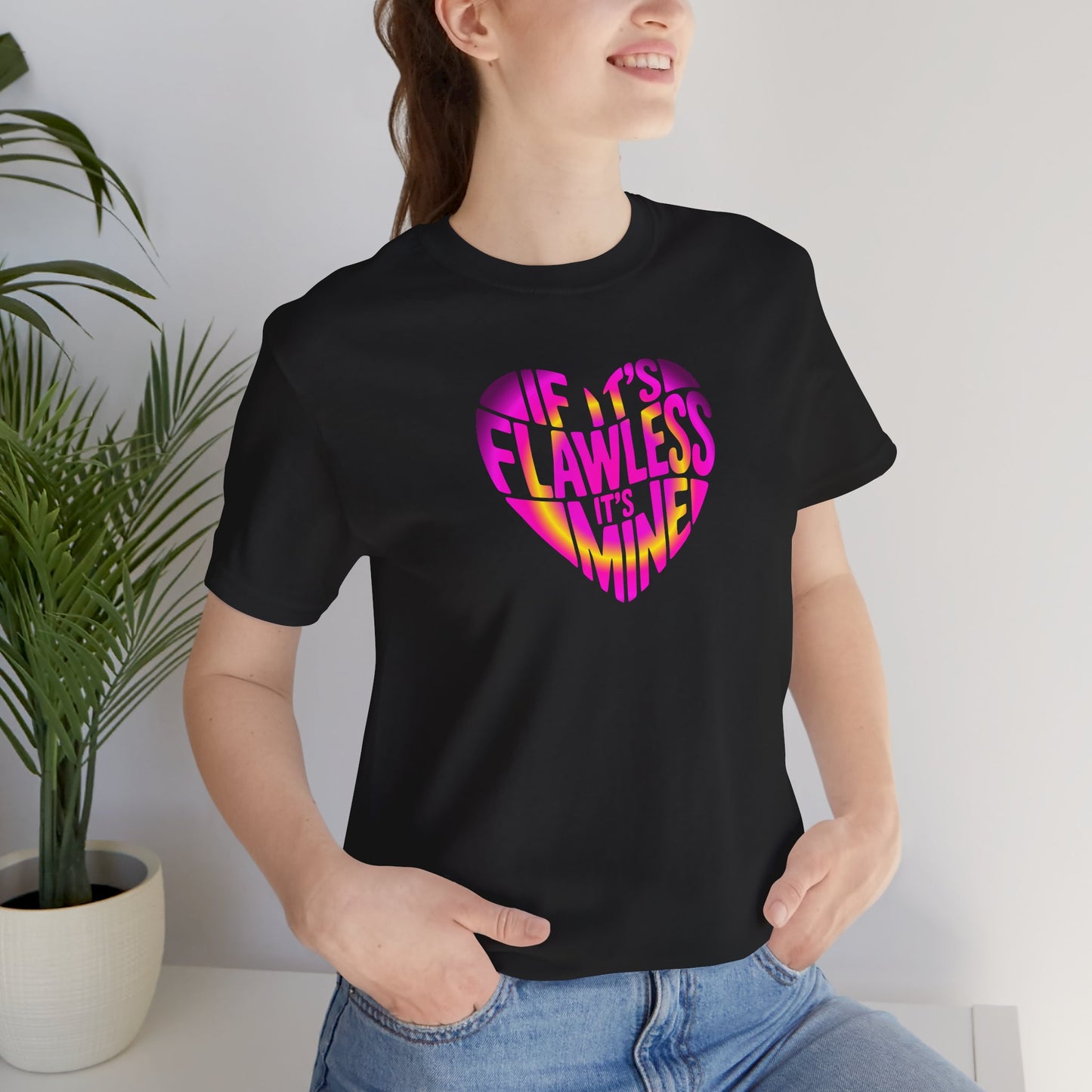 If it's flawless it's mine T-shirt