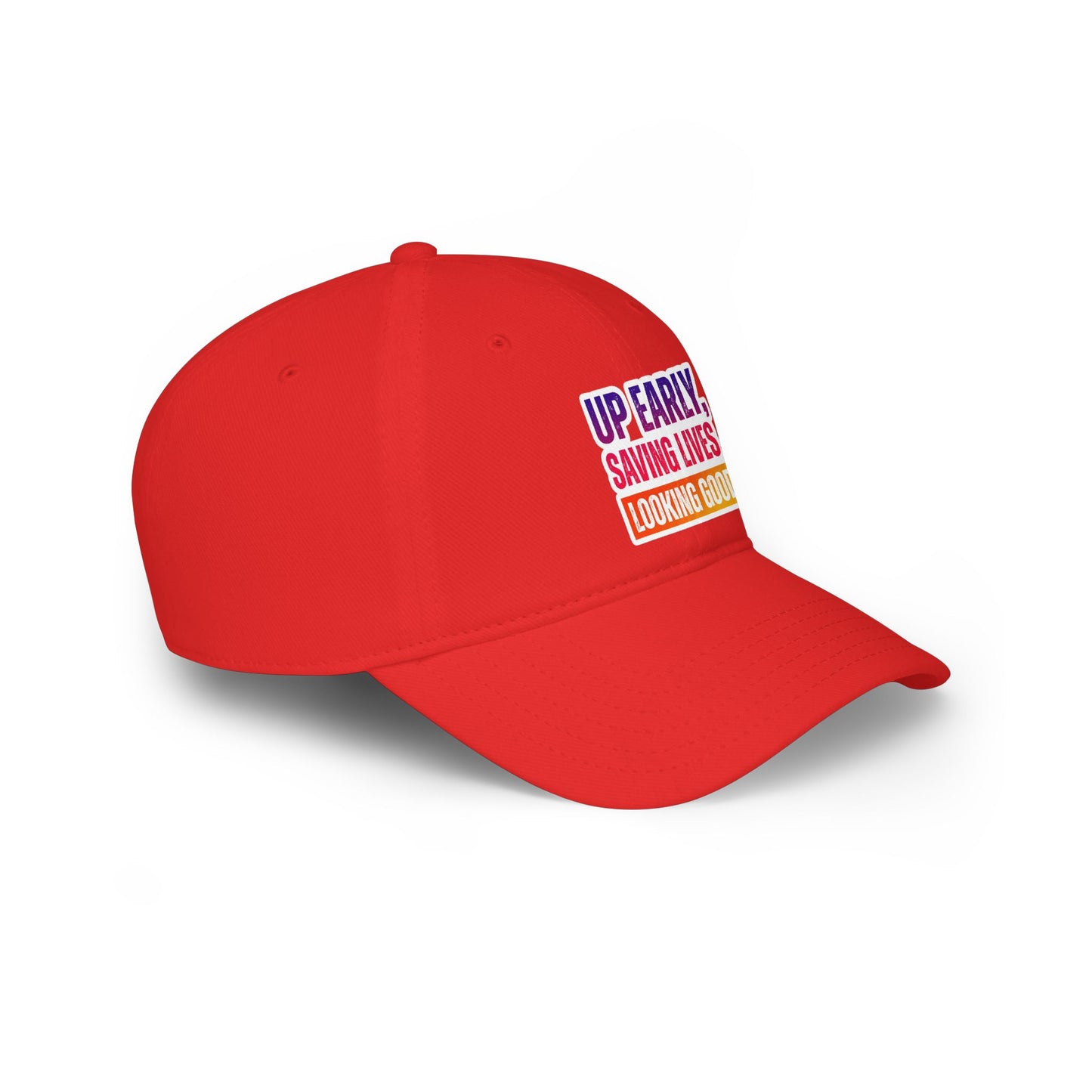 Up early, saving lives, looking good Baseball Cap