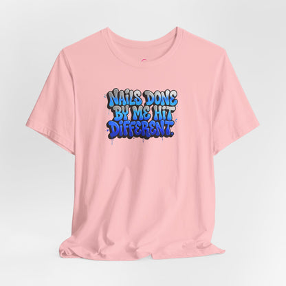 Nails done by me hit different T-shirt