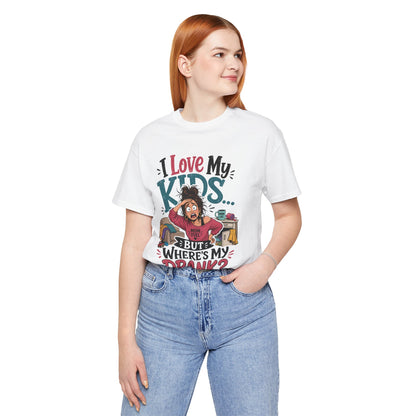 I love my kids but where's my drank? T-shirt