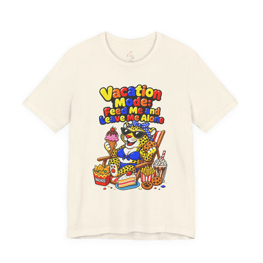 Vacation mode feed me and leave me alone T-shirt