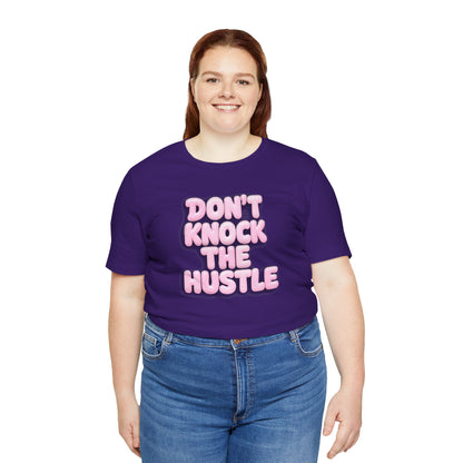 Don't knock the hustle T-shirt